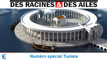 Des racines et des ailes, le mercredi 28 avril sur France 3: la Tunisie antique revisitée
