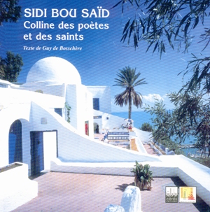 SIDI BOU SAID, colline des poètes et des saints